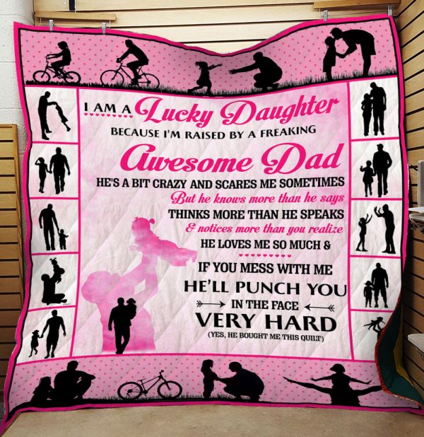 I Am A Lucky Daughter – Awesome Dad – Quilt