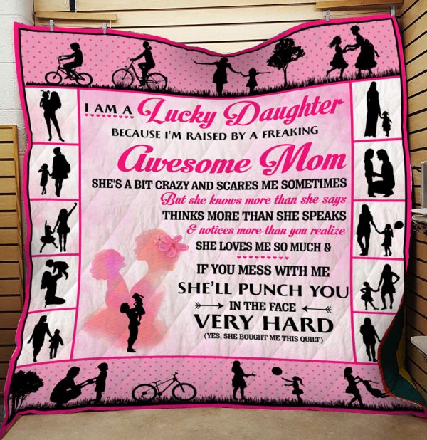 I Am A Lucky Daughter – Awesome Mom – Quilt